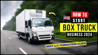 LLC for Box Truck Business 2026 | How To Start a Box Truck /Cargo Van Business [Step-By-Step] Guide