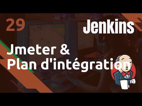 Jenkins 29 Intégration Jmeter création d un plan d intégration | tutos fr