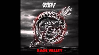 Knife Party - Rage Valley VIP (Full Version)
