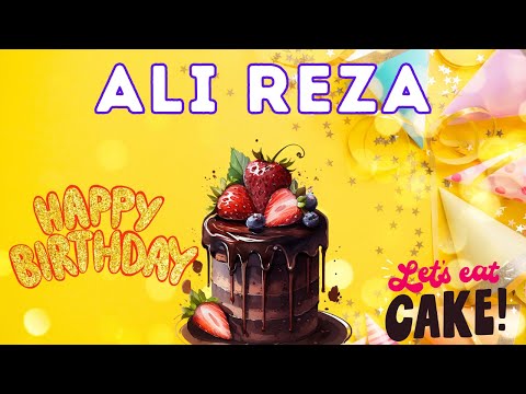 Ali Reza Happy Birthday, Ali Reza Birthday, Birthday Song, Birthday To You, hbd