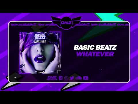 DNZF1467 // BASIC BEATZ - WHATEVER (Official Video DNZ Records)