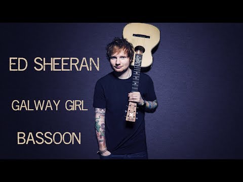 Ed Sheeran - Galway Girl | Bassoon