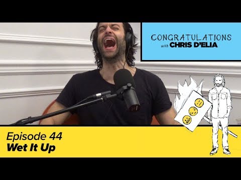 Congratulations Podcast w/ Chris D'Elia | EP44 - Wet It Up