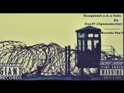 Goofy(Trigonometry) Ft. Usaqmuri A.K.A Sulo - Vin Mesvris?!