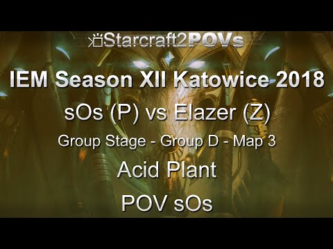 SC2 LotV - IEM XII Katowice 2018 - sOs vs Elazer - Group D - Map 3 - Acid Plant - sOs