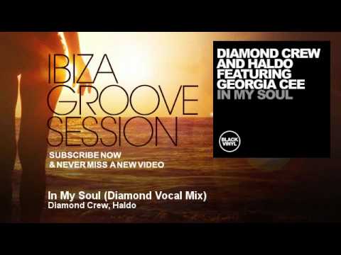 Diamond Crew, Haldo - In My Soul - Diamond Vocal Mix - IbizaGrooveSession