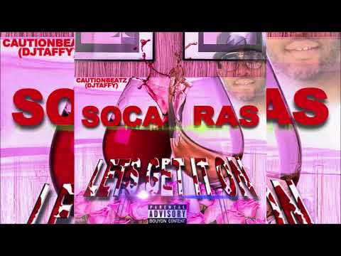 Soca Ras - Lets Get It On (2019 Bouyon)