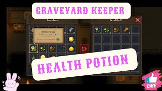 Graveyard Keeper || Cara Membuat Health Solutions