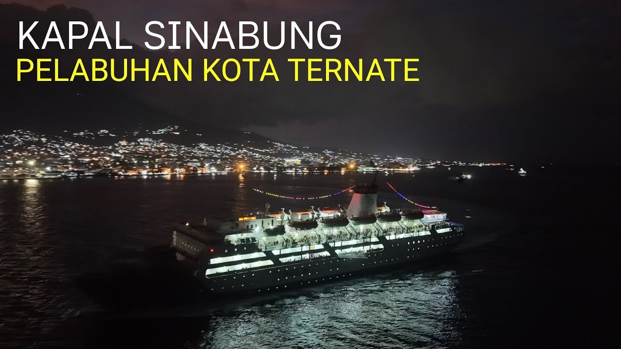 Kapal Pelni Sinabung Berangkat Malam dari Pelabuhan Kota Ternate 2026