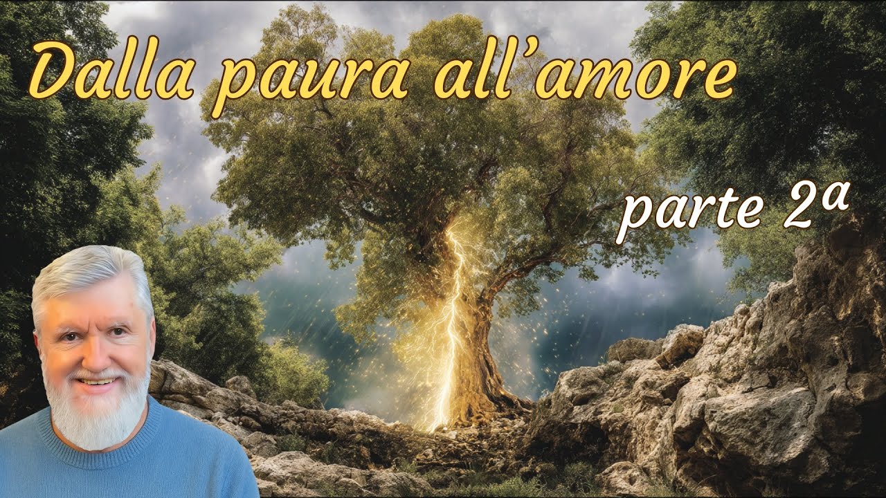 Dalla paura all'amore - parte 2ª