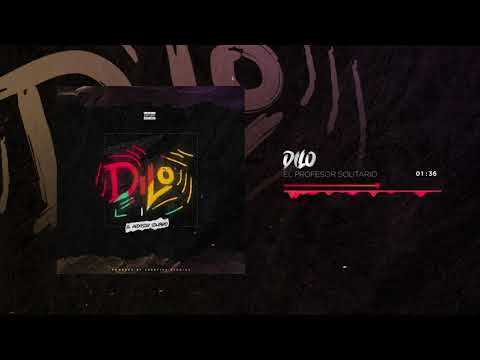 El Profesor Solitario - "Dilo"