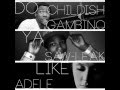 Do ya like - Childish Gambino Ft. Adele & Saw ...