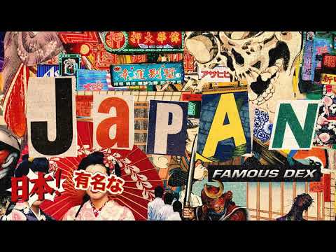 Famous Dex Japan lyrics