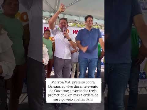 Prefeito de Morros cobra Orleans ao vivo durante evento do Governo;  #maranhão #morrosma #viral