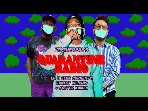 Quarantine Radio with Curren$y, Ernest Wilkins and Foster Kamer