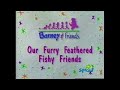 Our Furry Feathered Fishy Friends Complete Episode In Original 1995 Spring On The Aired