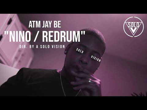 Atm Jay Be - "Nino / Redrum" (Official Video) | Dir. By @aSoloVision