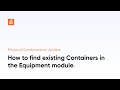 How To Find Existing Containers In The Equipment Module