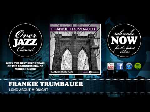 Frankie Trumbauer - Long About Midnight (1934)