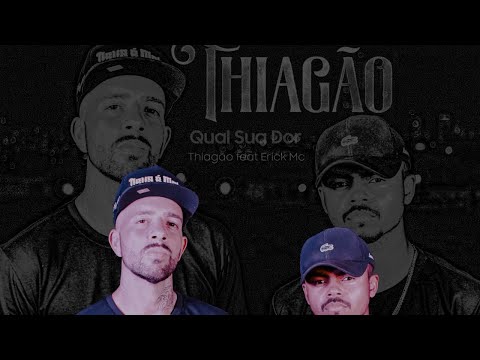 Thiagão Canal Oficial - THIAGÃO -QUAL SUA DOR( feat Erick Mc- prod Pêpa Beatmaker