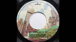 CON FUNK SHUN   GIVE YOUR LOVE TO ME