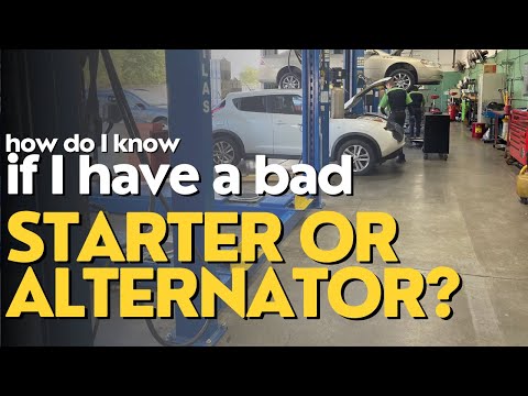 How do I know if my Alternator or Starter is bad?