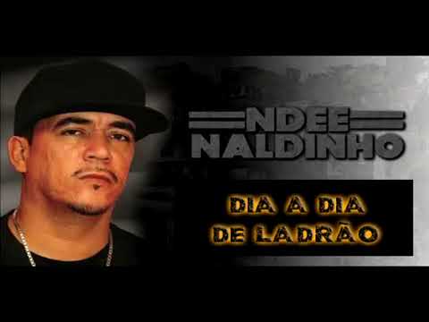 Ndee Naldinho - Dia A Dia De Ladrão