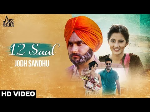 12 Saal| ( Full HD)  | Jodh Sandhu | New Punjabi Songs 2017 | Latest Punjabi Songs 2017