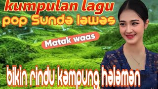 Download lagu Kumpulan lagu pop Sunda lawas~ bikin rindu kampung halaman mp3 Download lagu Kumpulan lagu pop Sunda lawas~ bikin rindu kampung halaman mp3