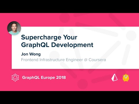 Supercharge your GraphQL Development - Jon Wong @ GraphQL Europe 2018