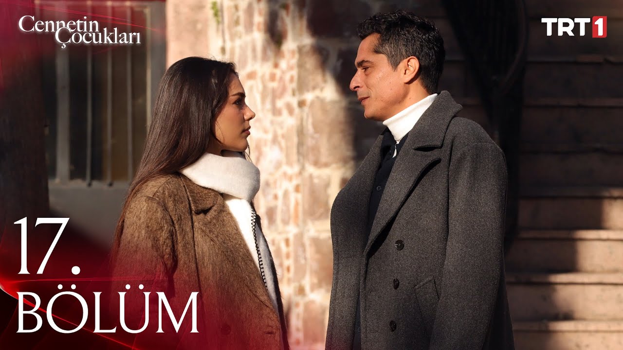 Cennetin Çocukları 17. Bölüm