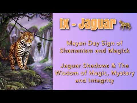 Jaguar Shadows and The Wisdom of Magick, Mystery and Integrity: Ix - Mayan Day Sign of Shamanism