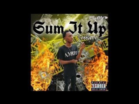 Loskii Lo - Sum It Up (Official Audio)