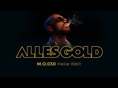 M.O.030 - Heile Welt [Alles Gold Session]