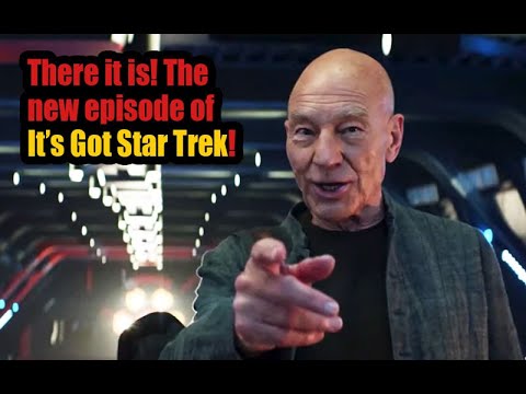 It's Got Star Trek #11 - Picard Season 1, Episode 3, 'The End is the Beginning'
