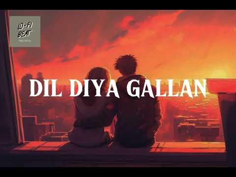 Dil Diyan Gallan (slowed + reverb)@yrf#lofimusic #trending #song #relaxingmusic