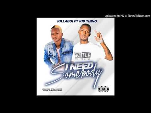 Killaboi - I need somebody Ft. Kid Tinno(Official audio)[Namibian Music 2021]