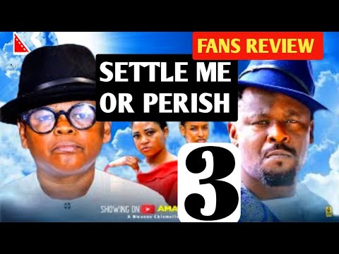 SETTLE ME or PERISH PT 3 FANS REVIEW - OSITA IHEME, ZUBBY MICHAEL, TRACY - Latest today's Movies