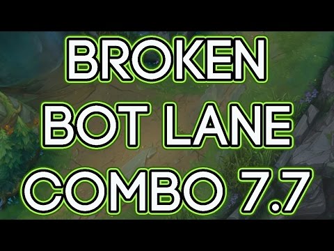The Most OP Bot Lane Champion Combo In Patch 7.7