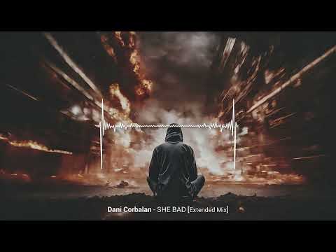 Dani Corbalan - She Bad (Extended Mix)