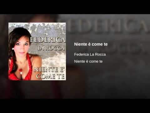 Federica La Rocca - Niente è come te (INEDITO)