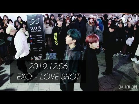[DOB_디오비] 191206 홍대공연 2차 / EXO 엑소 - LOVE SHOT (뉴(?)멤버와 함께)