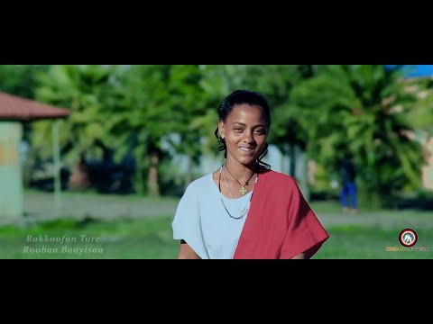 Roobaa Baayisaa RAKKOOFAN TURE New Oromo music 2022