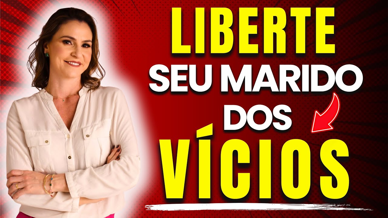 APRENDA A ORAR PARA LIBERTAR O SEU MARIDO DOS VÍCIOS e Restaure o seu Casamento! | ORAÇÃO PODEROSA