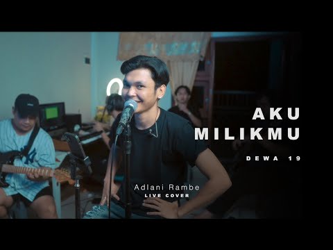 AKU MILIKMU - DEWA 19 | Adlani Rambe (Live Cover)
