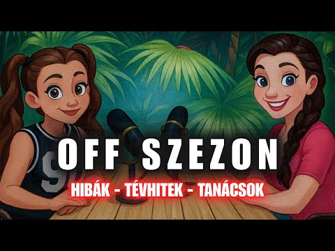 HIBÁK, TÉVHIVTEK, TANÁCSOK - minden amit az OFF SZEZONRÓL tudnod kell