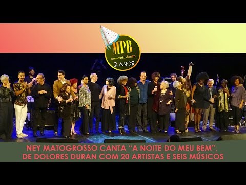 NEY MATOGROSSO canta “A noite do meu bem”, de Dolores Duran, com 20 artistas e seis músicos