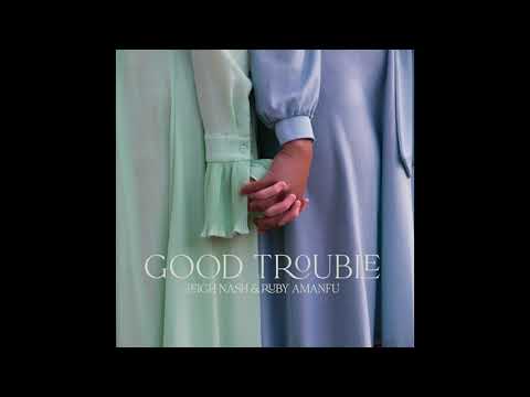 Leigh Nash - “Good Trouble" with Ruby Amanfu (Official Audio)
