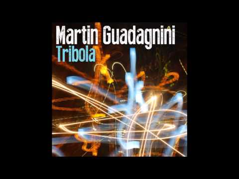 Martin Guadagnini  TribolaOriginal Mix)
