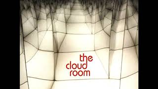The Cloud Room - 2005 - FULL ALBUM (HQ Audio)